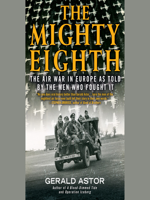 Title details for The Mighty Eighth by Gerald Astor - Available